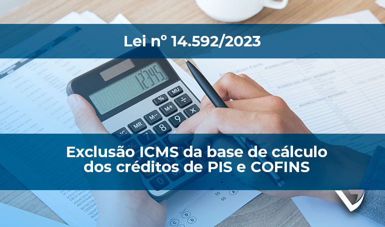 Exclusão ICMS da base de cálculo dos Créditos de PIS e COFINS