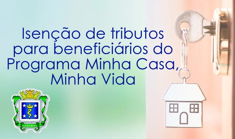 Isenção de tributos para beneficiários do Programa Minha Casa, Minha Vida Isenção de tributos para beneficiários do Programa Minha Casa, Minha Vida