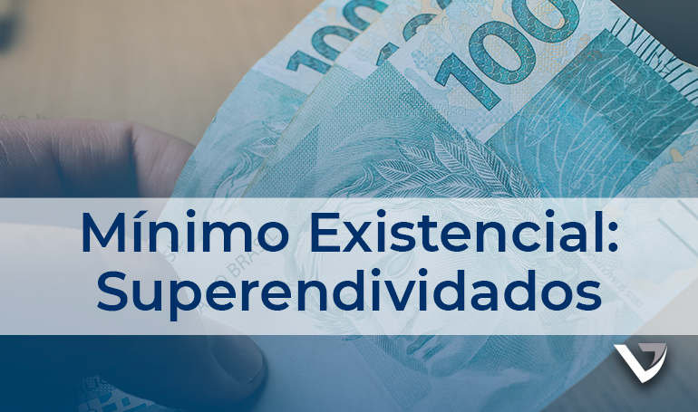 Mínimo existencial para superendividados Mínimo existencial para superendividados