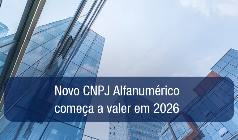 Novo CNPJ Alfanumérico: o que muda a partir de julho de 2026? Novo CNPJ Alfanumérico: o que muda a partir de julho de 2026?