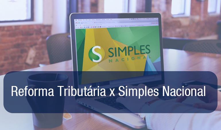 Reforma Tributária e o Simples Nacional: O que muda para o pequeno empresário? Reforma Tributária e o Simples Nacional: O que muda para o pequeno empresário?