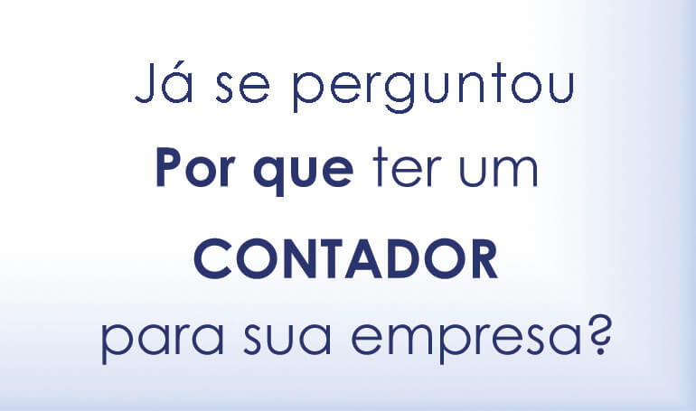 Você já se perguntou por que ter um contador para sua empresa?